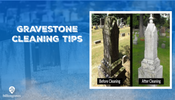 BillionGraves, GPS, BG, cleaning gravestones, clean, cemetery, genealogy, ancestors, ancestry, family history, clean cemetery