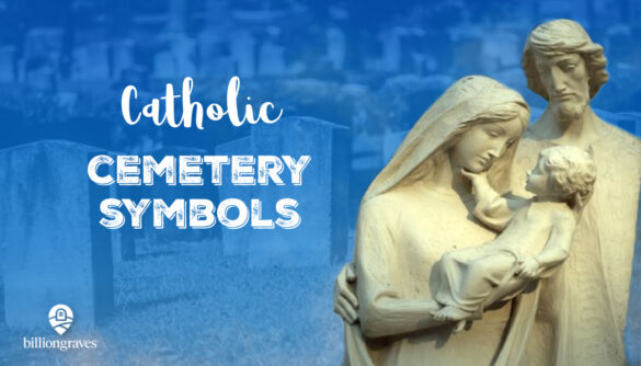 BillionGraves, cemetery, gravestone, Catholic, symbols, gravestone symbols, Holy Family, genealogy