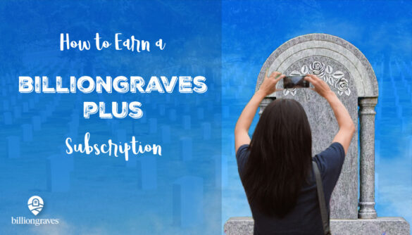 BillionGraves Plus, BillionGraves, cemetery, gravestone photo, GPS, GPS linked photos, genealogy, family history, smartphone app, GPS app, BillionGraves Plus
