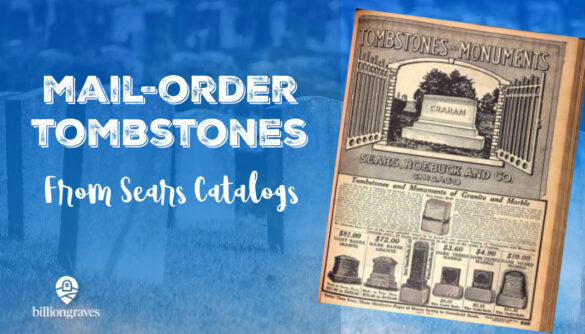BillionGraves, Sears, mail-order tombstones, sears catalog, gravestones, grave, cemetery, tombstone, BG, BG+ GPS