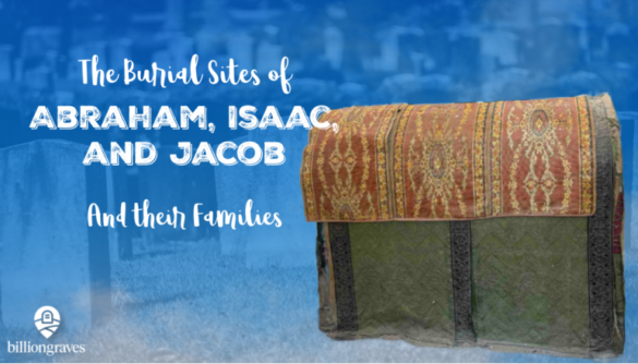 Abraham, Isaac, Jacob, BillionGraves, BG, GPS, cemetery, graves, photos, Hebron, genealogy
